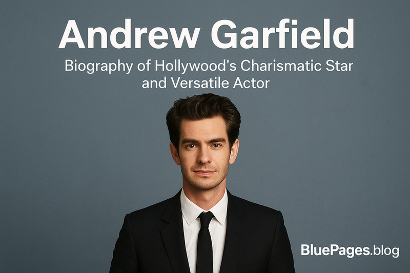 Andrew Garfield – Biography of Hollywood’s Amazing Spiderman | BluePages