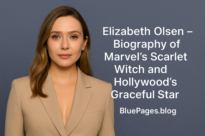 Elizabeth Olsen – Biography of Marvel’s Scarlet Witch and Hollywood’s Graceful Star | BluePages