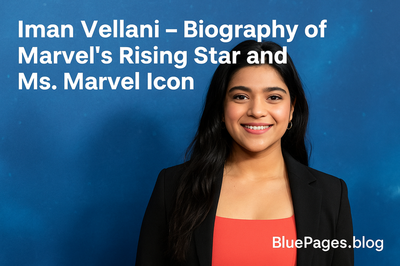 Iman Vellani – Biography of Marvel’s Rising Star and Ms. Marvel Icon | BluePages