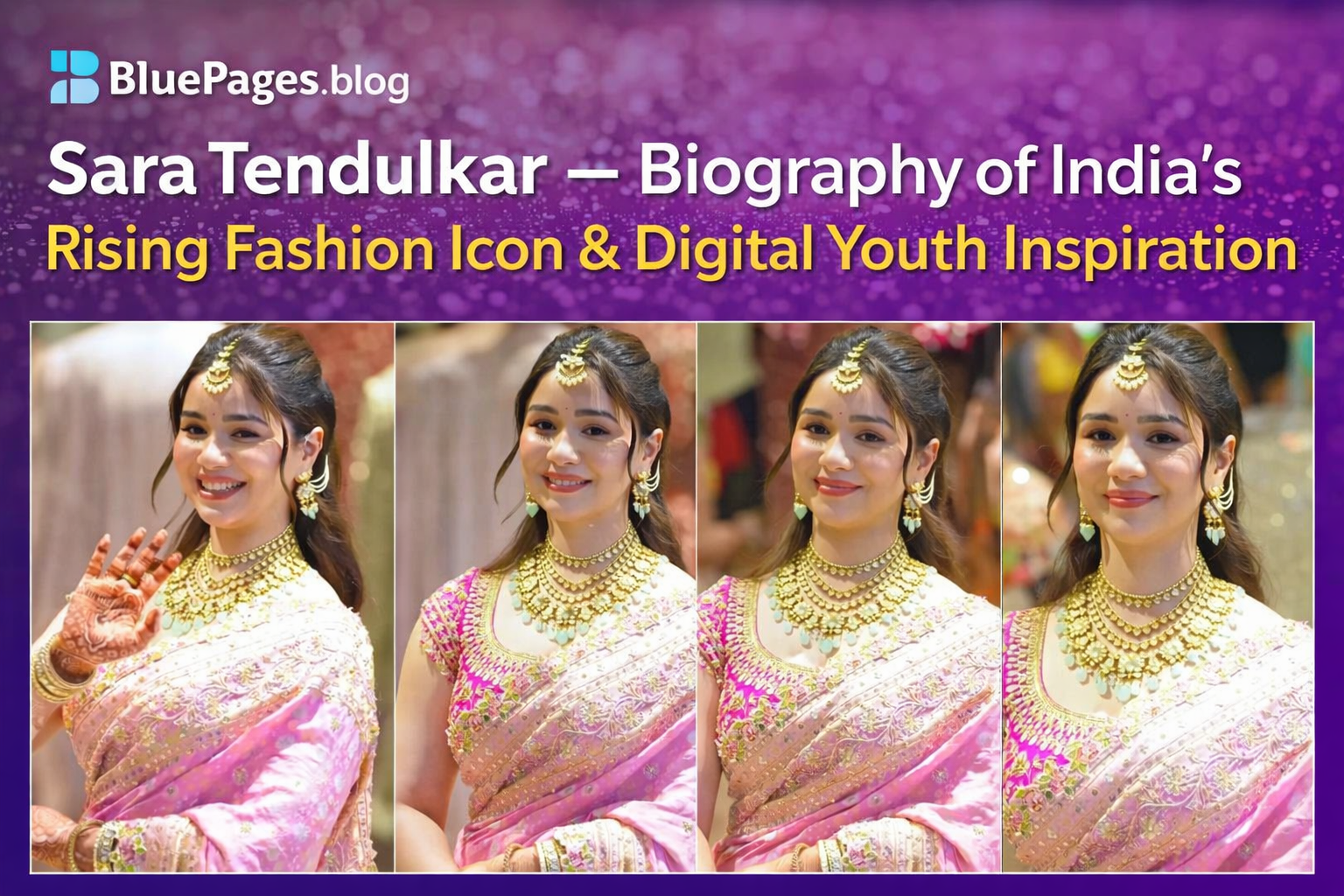 Sara Tendulkar – Biography of India’s Rising Fashion Icon & Digital Youth Inspiration | BluePages