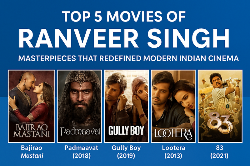 Top 5 Movies of Ranveer Singh – Masterpieces That Redefined Modern Indian Cinema | BluePages