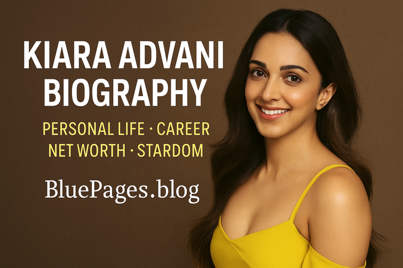 Kiara Advani Biography: From Rising Star to Bollywood Queen | BluePages