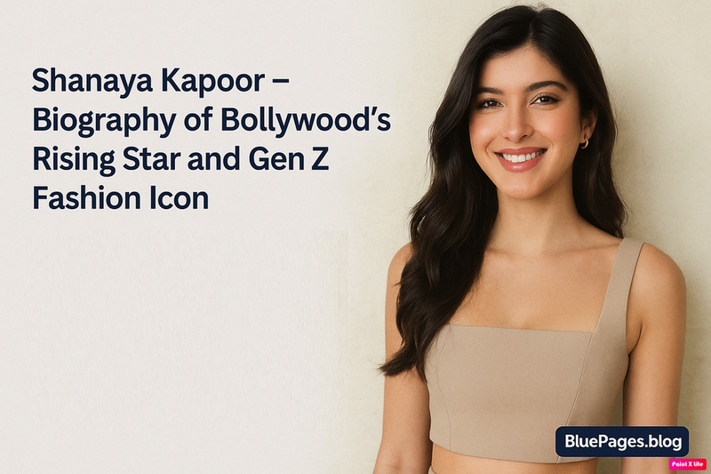 Shanaya Kapoor – Biography of Bollywood’s Rising Star and Gen Z Fashion Icon | BluePages