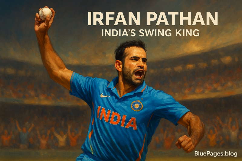 Irfan Pathan – Biography of India’s Swing King and All-Rounder Star | BluePages