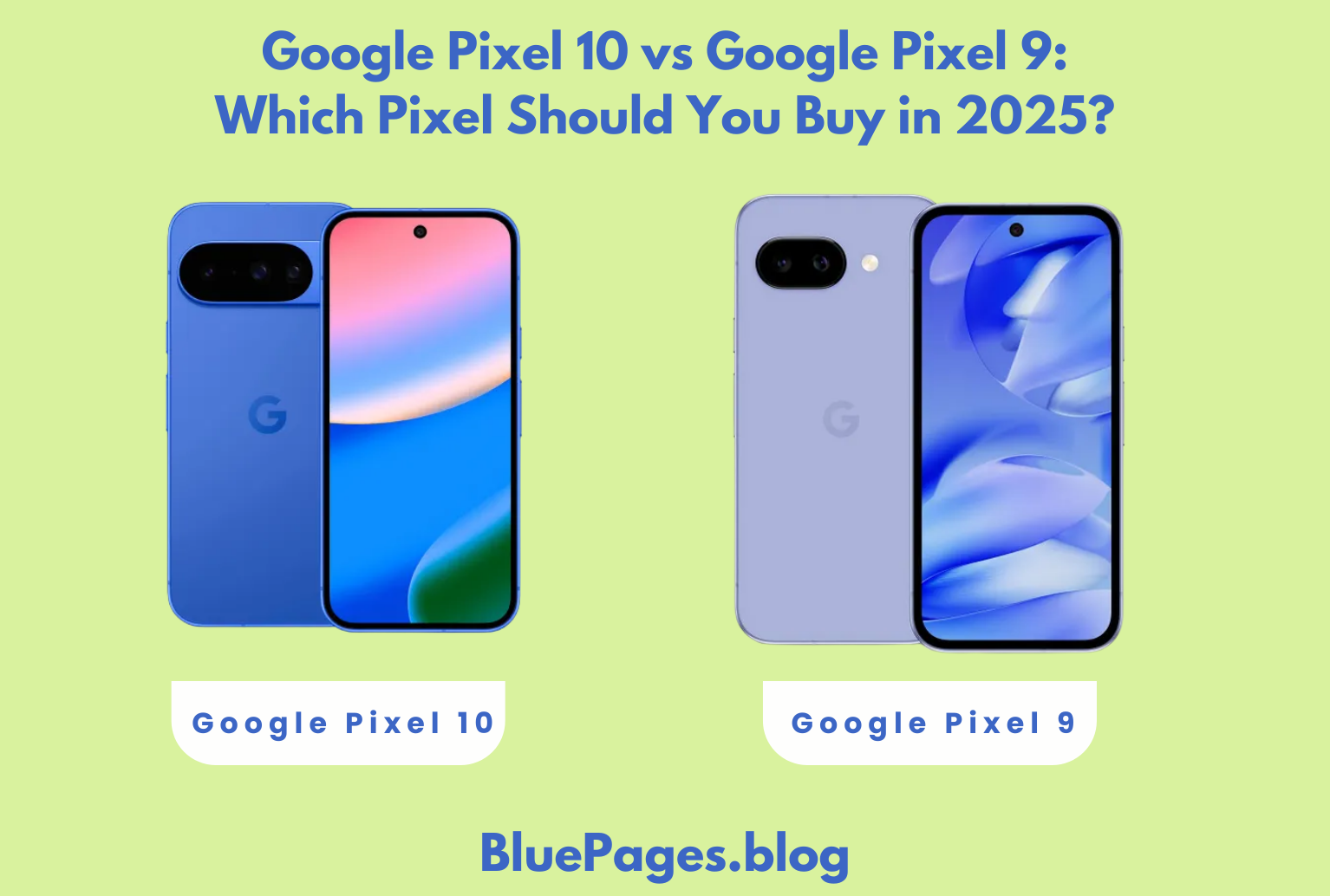 Google Pixel 10 vs Google Pixel 9: Which Pixel Should You Buy in 2025? | BluePages